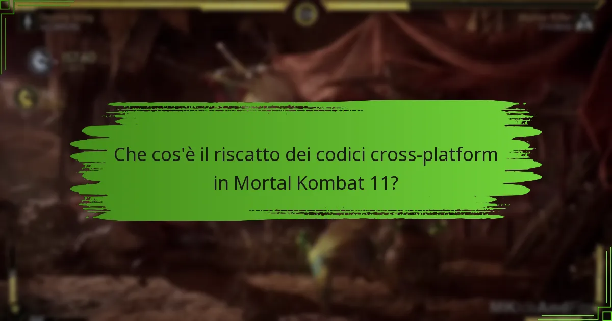 Come posso riscattare codici per Mortal Kombat 11 su diverse piattaforme?
