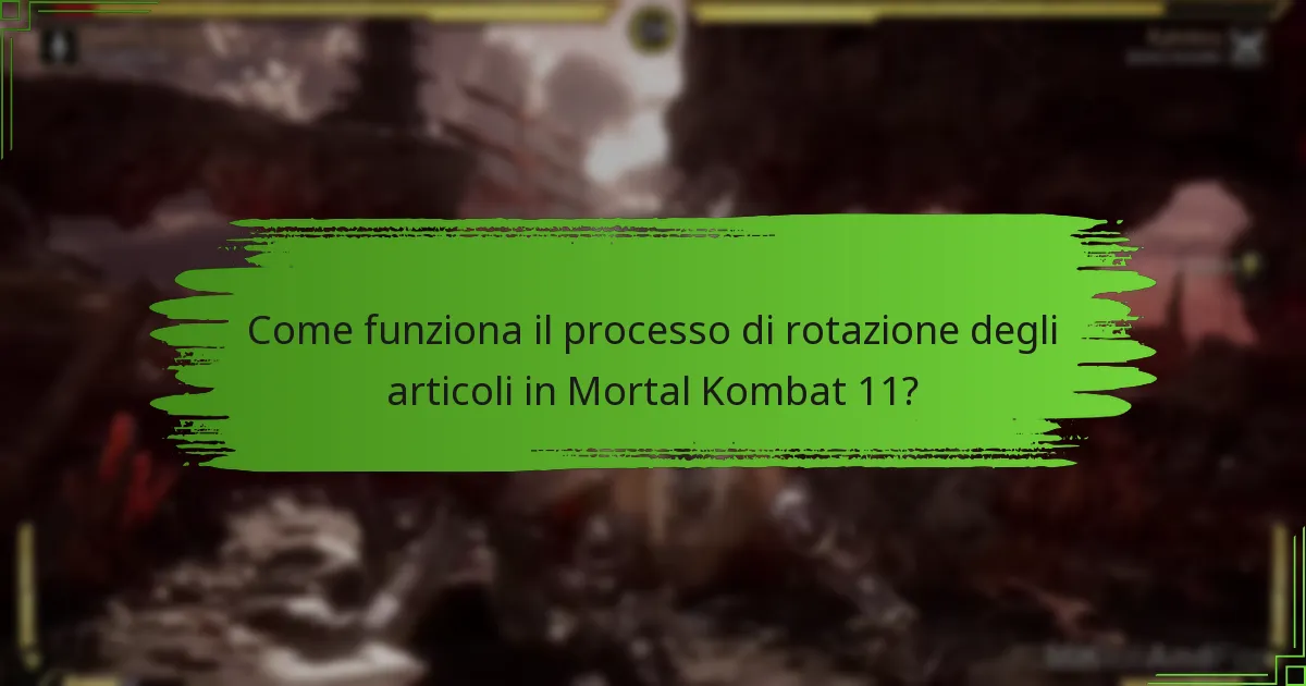 Come funziona il processo di rotazione degli articoli in Mortal Kombat 11?