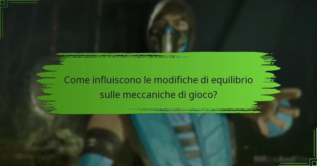 Come influiscono le modifiche di equilibrio sulle meccaniche di gioco?