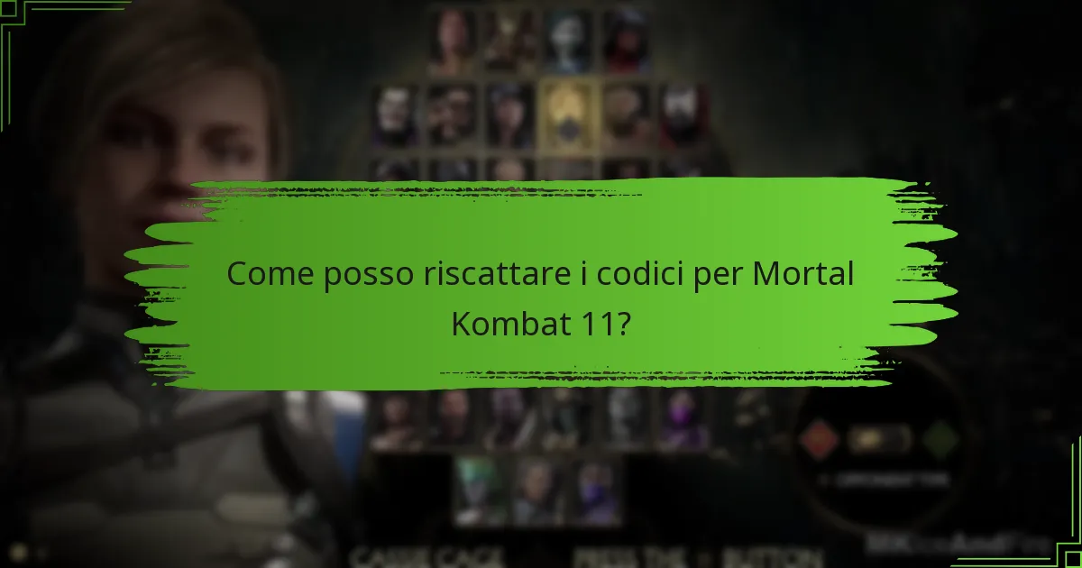 Come posso riscattare i codici per Mortal Kombat 11?