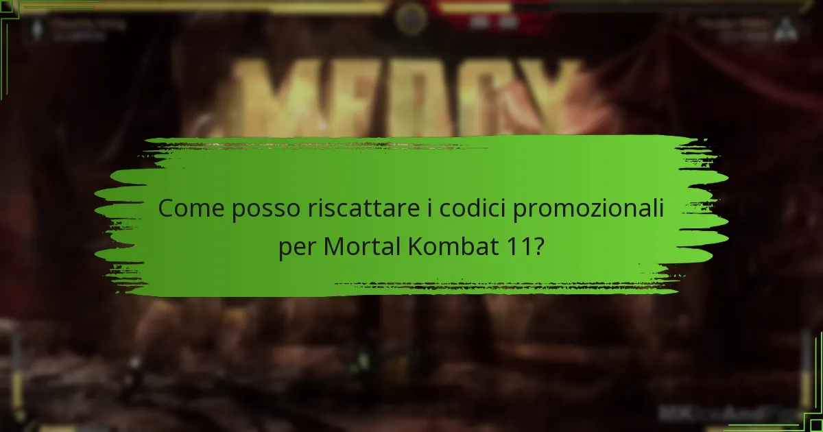 Come posso riscattare i codici promozionali per Mortal Kombat 11?