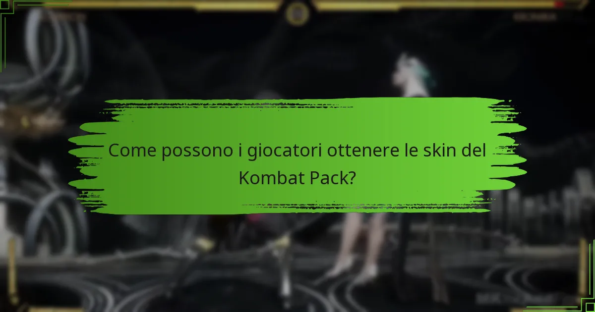 Come possono i giocatori ottenere le skin del Kombat Pack?