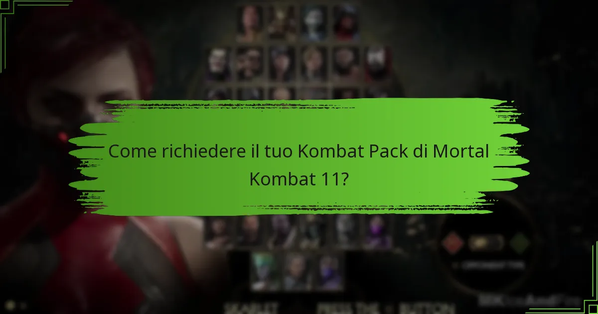 Come richiedere il tuo Kombat Pack di Mortal Kombat 11?