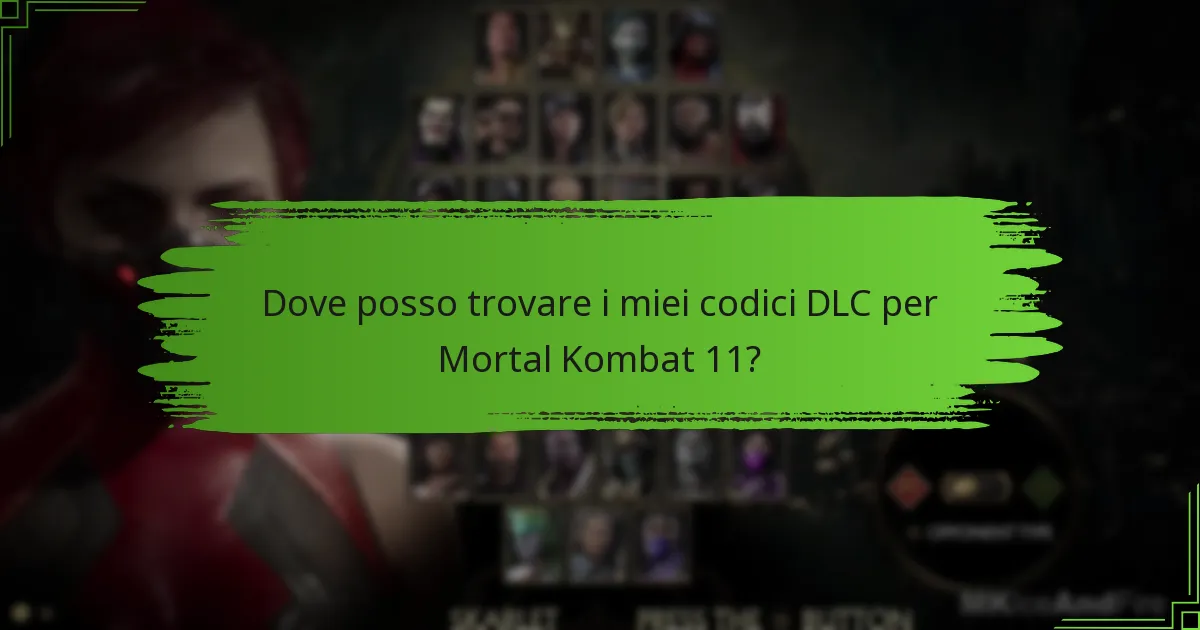 Quali codici DLC sono disponibili per Mortal Kombat 11?