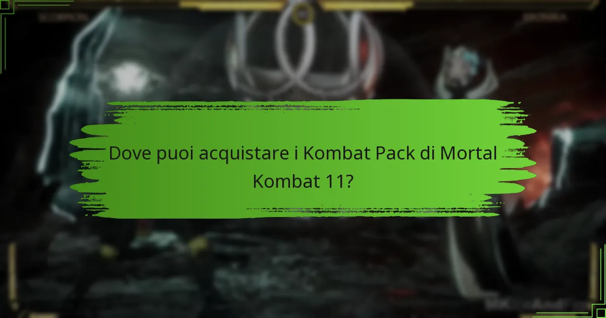 Dove puoi acquistare i Kombat Pack di Mortal Kombat 11?