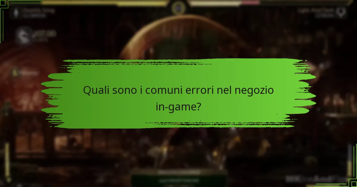 Quali sono i comuni errori nel negozio in-game?